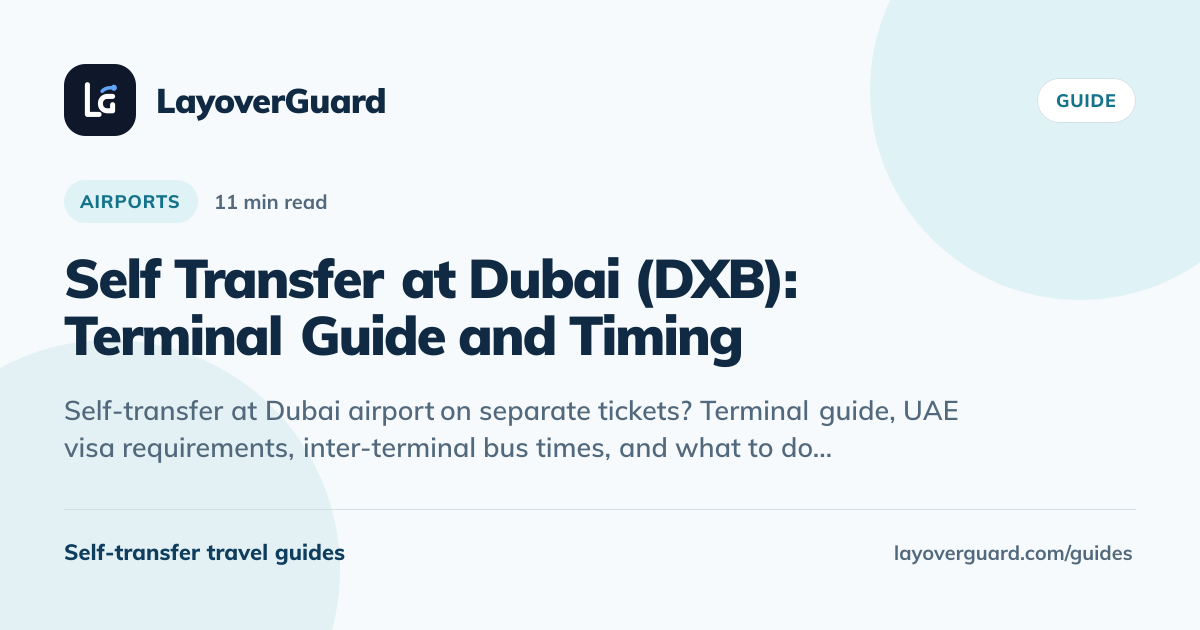 Self Transfer at Dubai (DXB): Terminal Guide and Timing | LayoverGuard